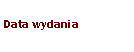 Pole tekstowe: Data wydania